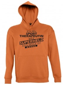 Kapuzen Sweatshirt  Ich bin Sporttherapeutin, weil Superheld kein Beruf ist, orange, Größe L