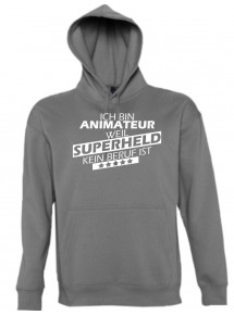 Kapuzen Sweatshirt  Ich bin Animateur, weil Superheld kein Beruf ist, grau, Größe L