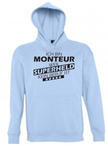 Kapuzen Sweatshirt  Ich bin Monteur, weil Superheld kein Beruf ist