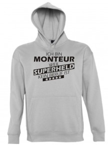 Kapuzen Sweatshirt  Ich bin Monteur, weil Superheld kein Beruf ist, sportsgrey, Größe M