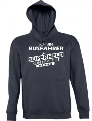 Kapuzen Sweatshirt  Ich bin Busfahrer, weil Superheld kein Beruf ist