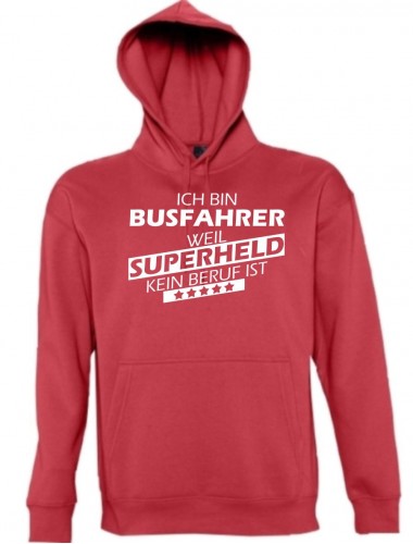 Kapuzen Sweatshirt  Ich bin Busfahrer, weil Superheld kein Beruf ist, rot, Größe L