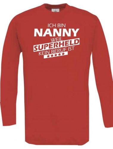 Longshirt Ich bin Nanny, weil Superheld kein Beruf ist rot, Größe L