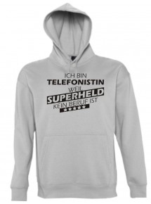 Kapuzen Sweatshirt  Ich bin Telefonistin, weil Superheld kein Beruf ist, sportsgrey, Größe L