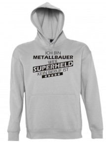 Kapuzen Sweatshirt  Ich bin Metallbauer, weil Superheld kein Beruf ist, sportsgrey, Größe L