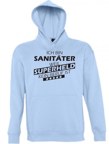 Kapuzen Sweatshirt  Ich bin Sanitäter, weil Superheld kein Beruf ist, hellblau, Größe L