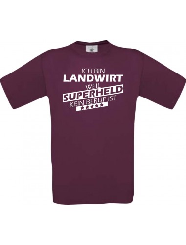 Männer-Shirt Ich bin Landwirt, weil Superheld kein Beruf ist, burgundy, Größe L