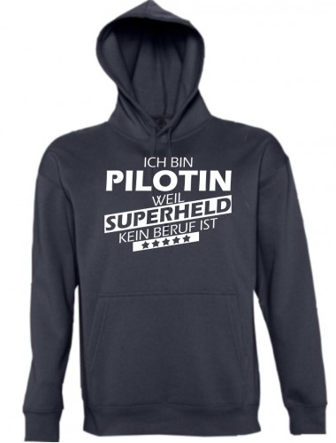 Kapuzen Sweatshirt  Ich bin Pilotin, weil Superheld kein Beruf ist