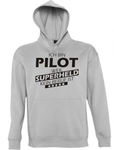 Kapuzen Sweatshirt  Ich bin Pilot, weil Superheld kein Beruf ist, sportsgrey, Größe L
