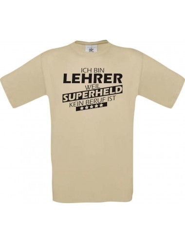 Männer-Shirt Ich bin Lehrer, weil Superheld kein Beruf ist, khaki, Größe L
