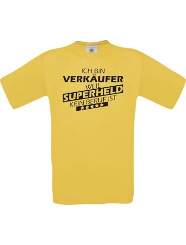 Männer-Shirt Ich bin Verkäufer, weil Superheld kein Beruf ist, gelb, Größe L