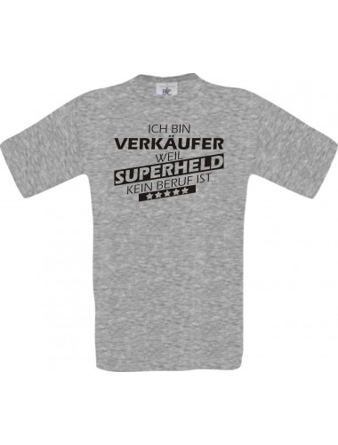 Männer-Shirt Ich bin Verkäufer, weil Superheld kein Beruf ist, sportsgrey, Größe L
