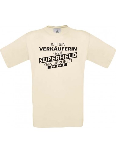 Männer-Shirt Ich bin Verkäuferin, weil Superheld kein Beruf ist, natur, Größe L