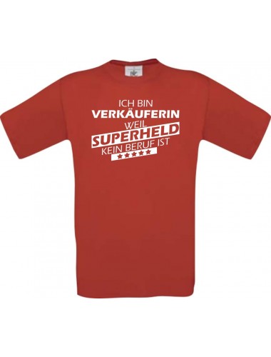 Männer-Shirt Ich bin Verkäuferin, weil Superheld kein Beruf ist, rot, Größe L