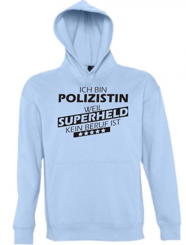 Kapuzen Sweatshirt  Ich bin Polizistin, weil Superheld kein Beruf ist, hellblau, Größe L