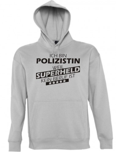 Kapuzen Sweatshirt  Ich bin Polizistin, weil Superheld kein Beruf ist, sportsgrey, Größe L