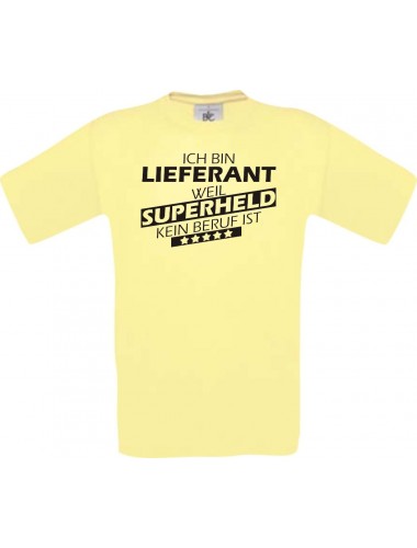 Männer-Shirt Ich bin Lieferant, weil Superheld kein Beruf ist, hellgelb, Größe L