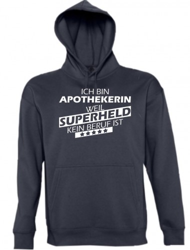 Kapuzen Sweatshirt  Ich bin Apothekerin, weil Superheld kein Beruf ist