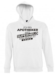 Kapuzen Sweatshirt  Ich bin Apotheker, weil Superheld kein Beruf ist