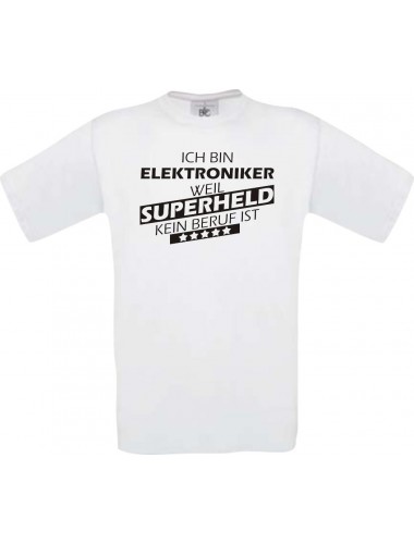 Männer-Shirt Ich bin Elektroniker, weil Superheld kein Beruf ist