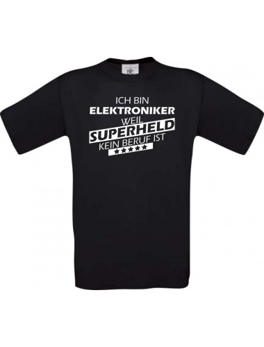 Männer-Shirt Ich bin Elektroniker, weil Superheld kein Beruf ist, schwarz, Größe L