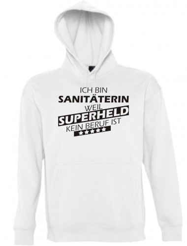 Kapuzen Sweatshirt  Ich bin Sanitäterin, weil Superheld kein Beruf ist, weiss, Größe L