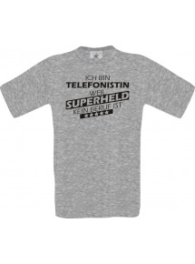 Männer-Shirt Ich bin Telefonistin, weil Superheld kein Beruf ist, sportsgrey, Größe L