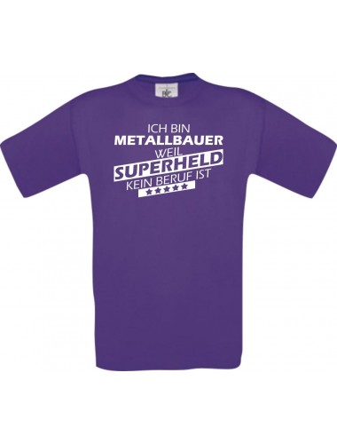 Männer-Shirt Ich bin Metallbauer, weil Superheld kein Beruf ist, lila, Größe L