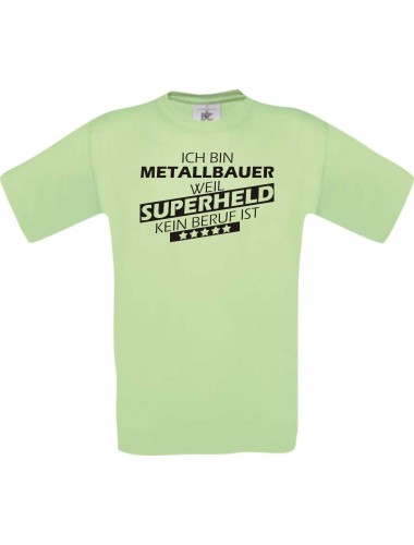 Männer-Shirt Ich bin Metallbauer, weil Superheld kein Beruf ist, mint, Größe L