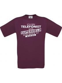 Männer-Shirt Ich bin Telefonist, weil Superheld kein Beruf ist, burgundy, Größe L