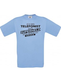 Männer-Shirt Ich bin Telefonist, weil Superheld kein Beruf ist, hellblau, Größe L