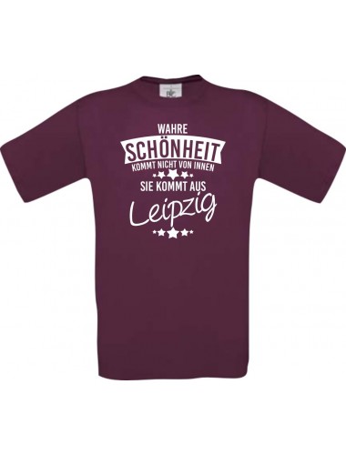 Unisex T-Shirt Wahre Schönheit kommt aus Leipzig, burgundy, L