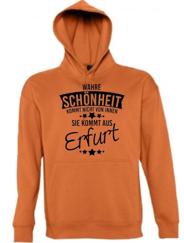 Kapuzen Sweatshirt Wahre Schönheit kommt aus Erfurt, orange, L