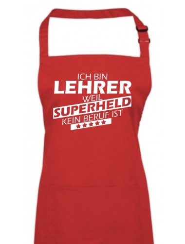 Kochschürze, Ich bin Lehrer, weil Superheld kein Beruf ist, Farbe rot