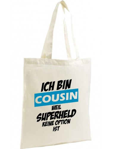 Shopping Bag Organic Zen, Shopper Ich bin Cousin weil Superheld keine Option ist, natur