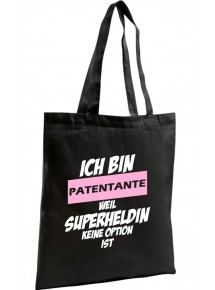 Shopping Bag Organic Zen, Shopper Ich bin Patentante weil Superheldin keine Option ist, schwarz