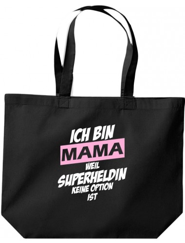 große Einkaufstasche, Ich bin Mama weil Superheldin keine Option ist, schwarz