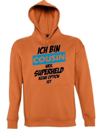 Kapuzen Sweatshirt Ich bin Cousin weil Superheld keine Option ist, orange, L