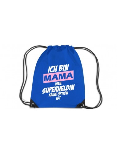 Premium Gymsack Ich bin Mama weil Superheldin keine Option ist, royal