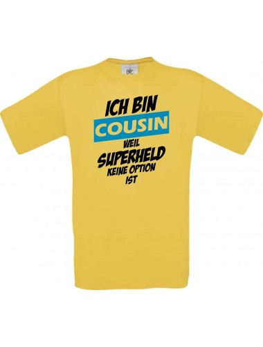 Unisex T-Shirt Ich bin Cousin weil Superheld keine Option ist, gelb, L