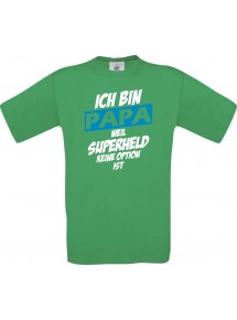 Unisex T-Shirt Ich bin Papa weil Superheld keine Option ist, kelly, L