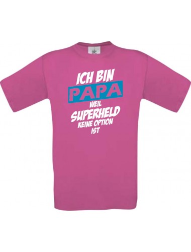 Unisex T-Shirt Ich bin Papa weil Superheld keine Option ist, pink, L