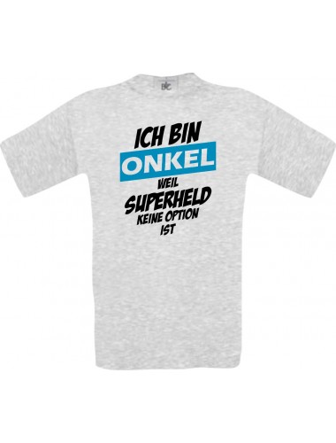 Unisex T-Shirt Ich bin Onkel weil Superheld keine Option ist, ash, L