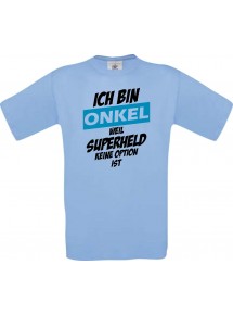 Unisex T-Shirt Ich bin Onkel weil Superheld keine Option ist, hellblau, L
