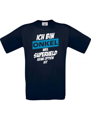 Unisex T-Shirt Ich bin Onkel weil Superheld keine Option ist, navy, L