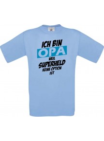 Unisex T-Shirt Ich bin Opa weil Superheld keine Option ist, hellblau, L