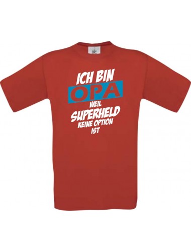 Unisex T-Shirt Ich bin Opa weil Superheld keine Option ist, rot, L