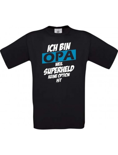 Unisex T-Shirt Ich bin Opa weil Superheld keine Option ist, schwarz, L