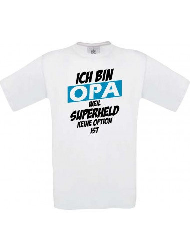 Unisex T-Shirt Ich bin Opa weil Superheld keine Option ist, weiss, L