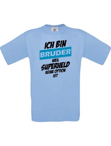 Unisex T-Shirt Ich bin Bruder weil Superheld keine Option ist, hellblau, L